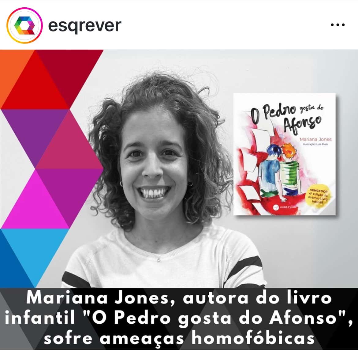 Author Mariana Jones has suffered invasions of her privacy since writing the children's book "O Pedro gosta do Afonso". Far right elements have accused her of promoting child homosexuality and pedophilia